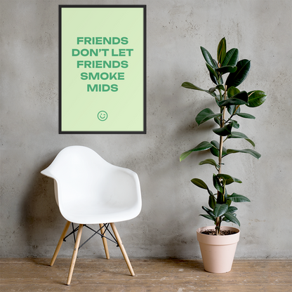 FRIENDS DON’T LET FRIENDS SMOKE MIDS (Framed Poster)
